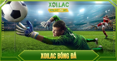 Xem bóng đá trực tiếp tiện lợi và miễn phí với Xoilac TV - xoilac-tvv.pro